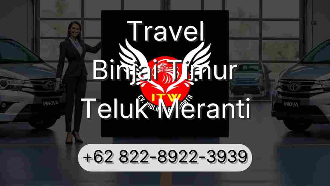 Travel Binjai Timur Teluk Meranti