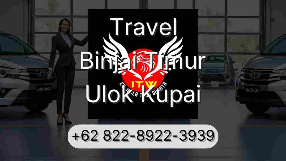 Travel Binjai Timur Ulok Kupai