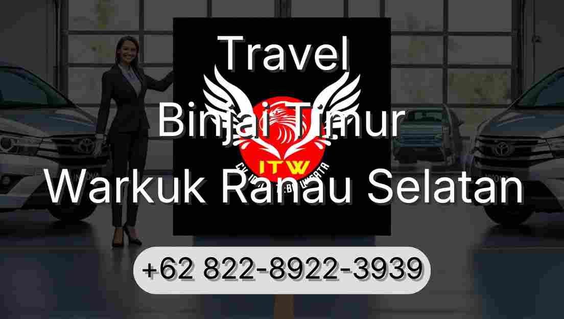 Travel Binjai Timur Warkuk Ranau Selatan