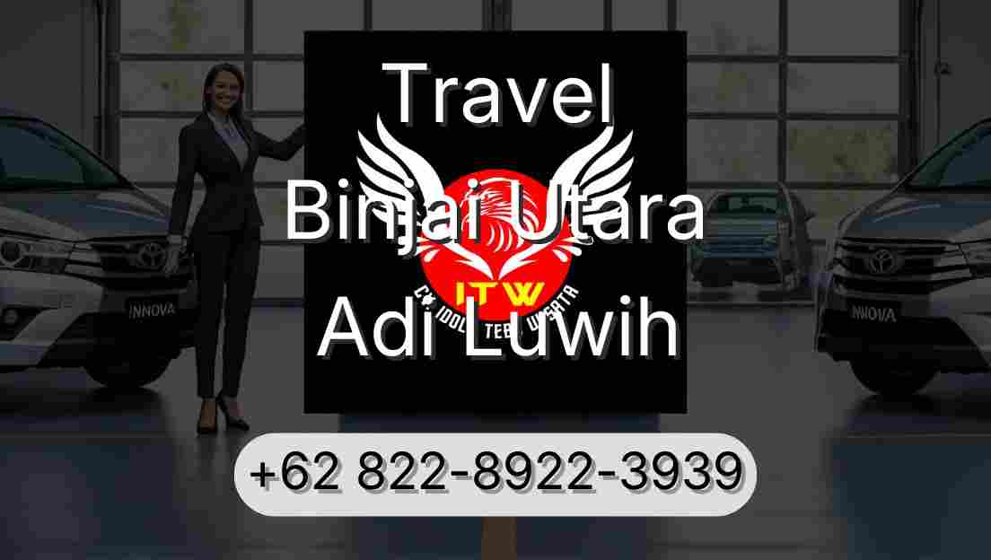 Travel Binjai Utara Adi Luwih