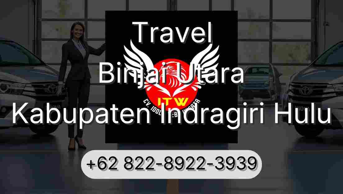 Travel Binjai Utara Kabupaten Indragiri Hulu