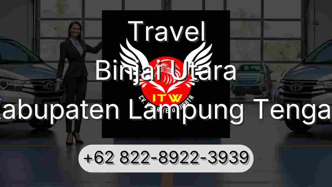 Travel Binjai Utara Kabupaten Lampung Tengah