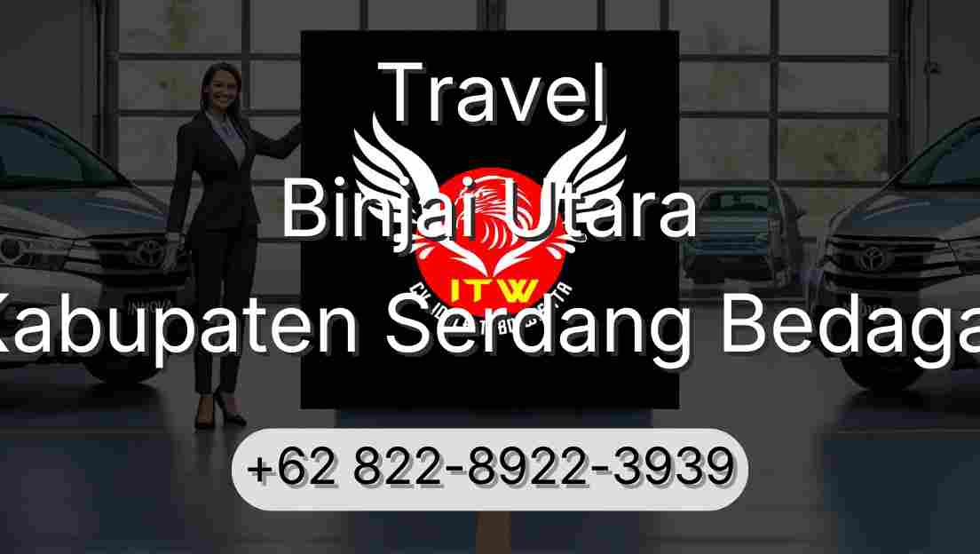 Travel Binjai Utara Kabupaten Serdang Bedagai