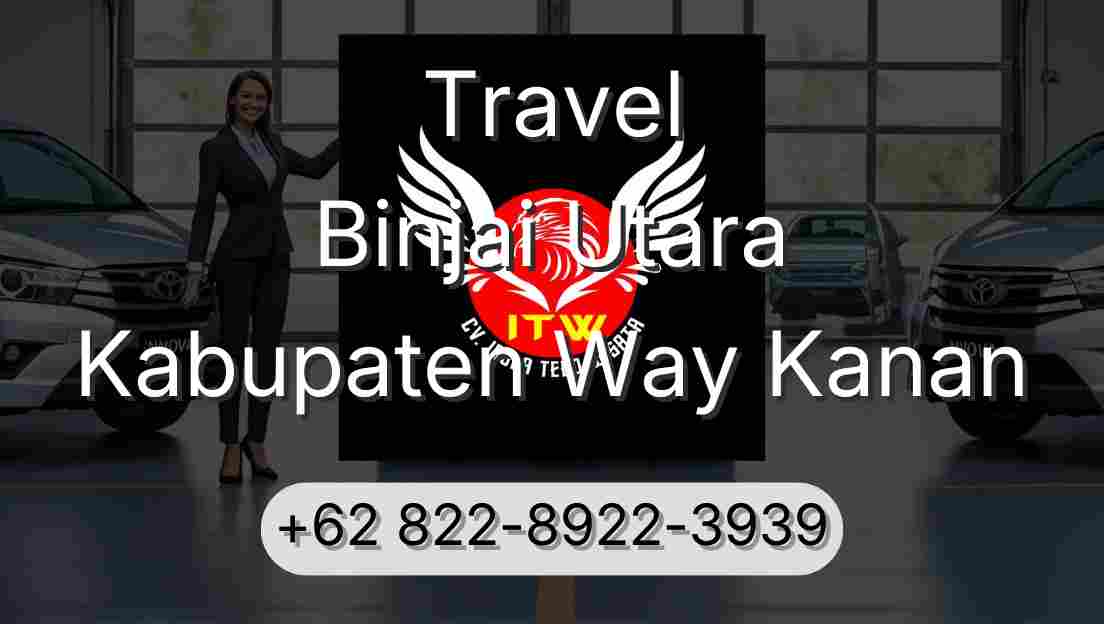 Travel Binjai Utara Kabupaten Way Kanan