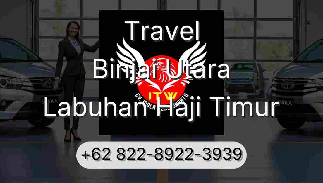 Travel Binjai Utara Labuhan Haji Timur