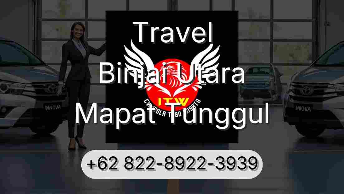 Travel Binjai Utara Mapat Tunggul