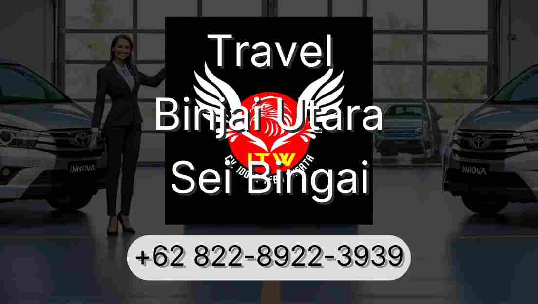 Travel Binjai Utara Sei Bingai