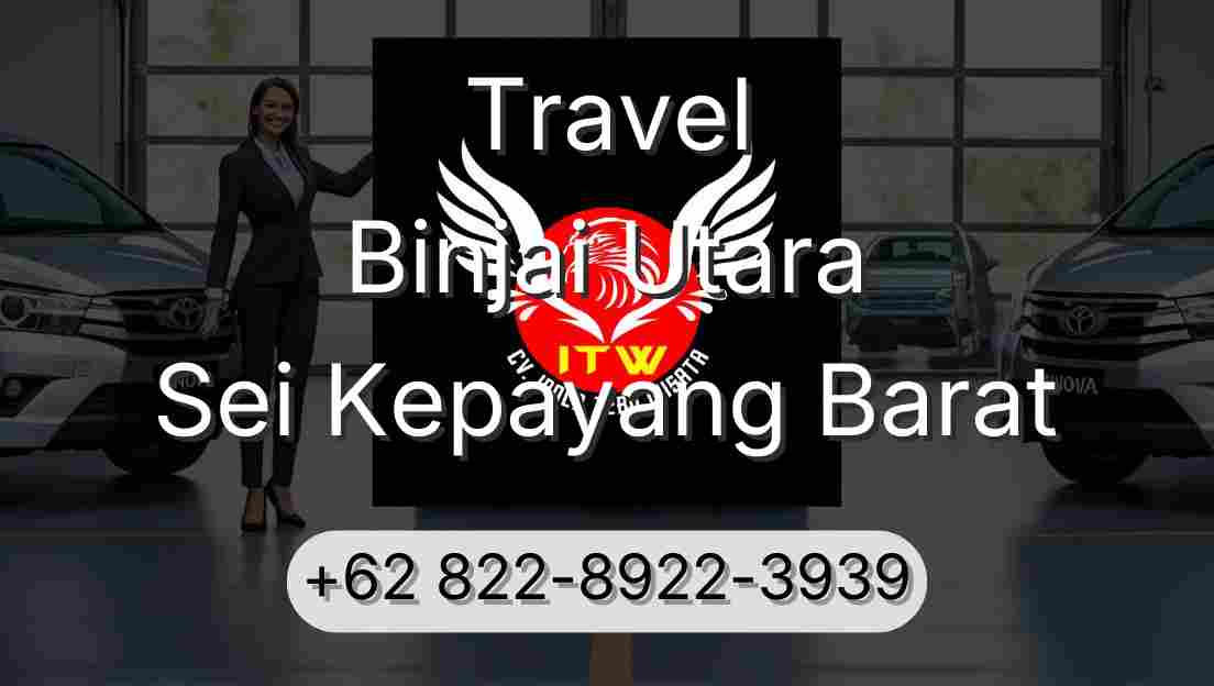 Travel Binjai Utara Sei Kepayang Barat