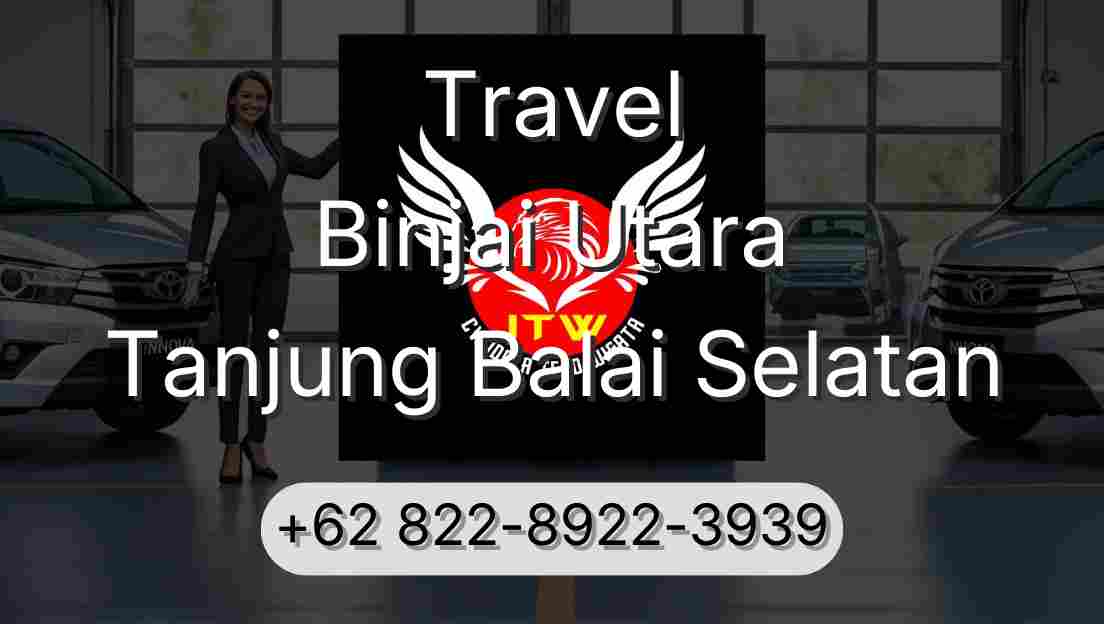 Travel Binjai Utara Tanjung Balai Selatan
