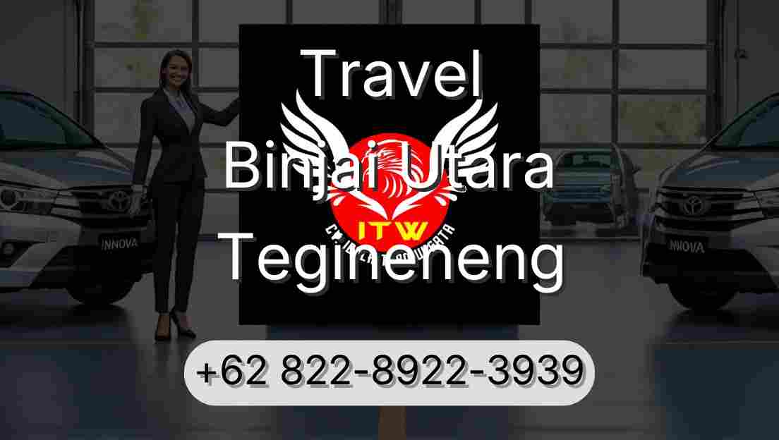 Travel Binjai Utara Tegineneng