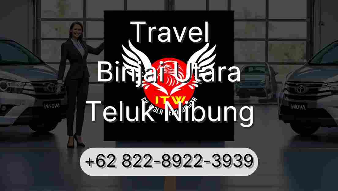 Travel Binjai Utara Teluk Nibung