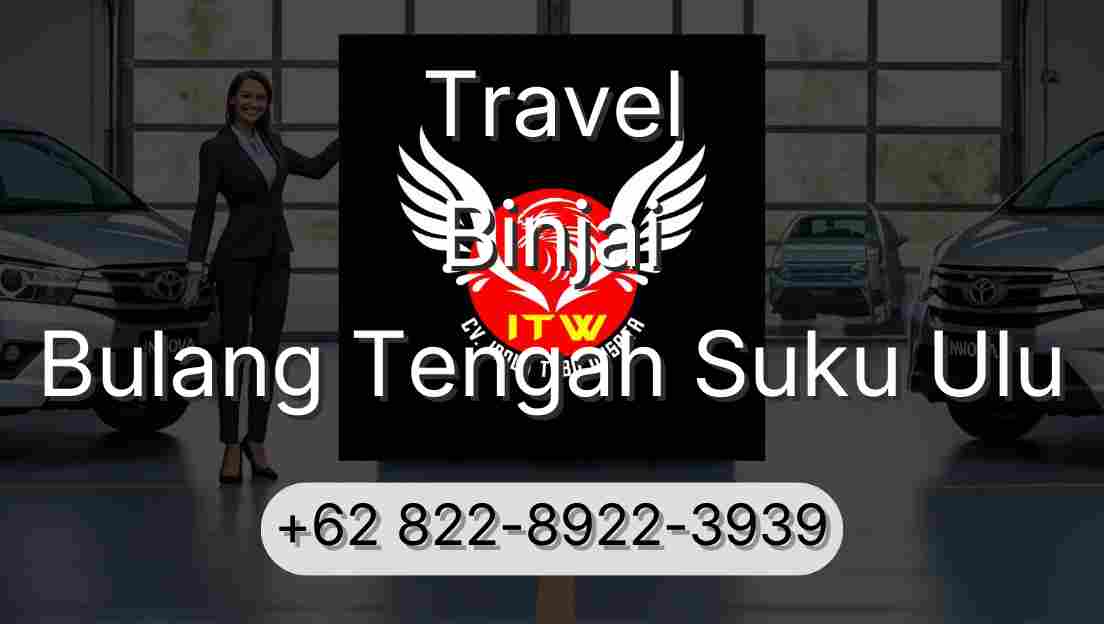 Travel Binjai Bulang Tengah Suku Ulu