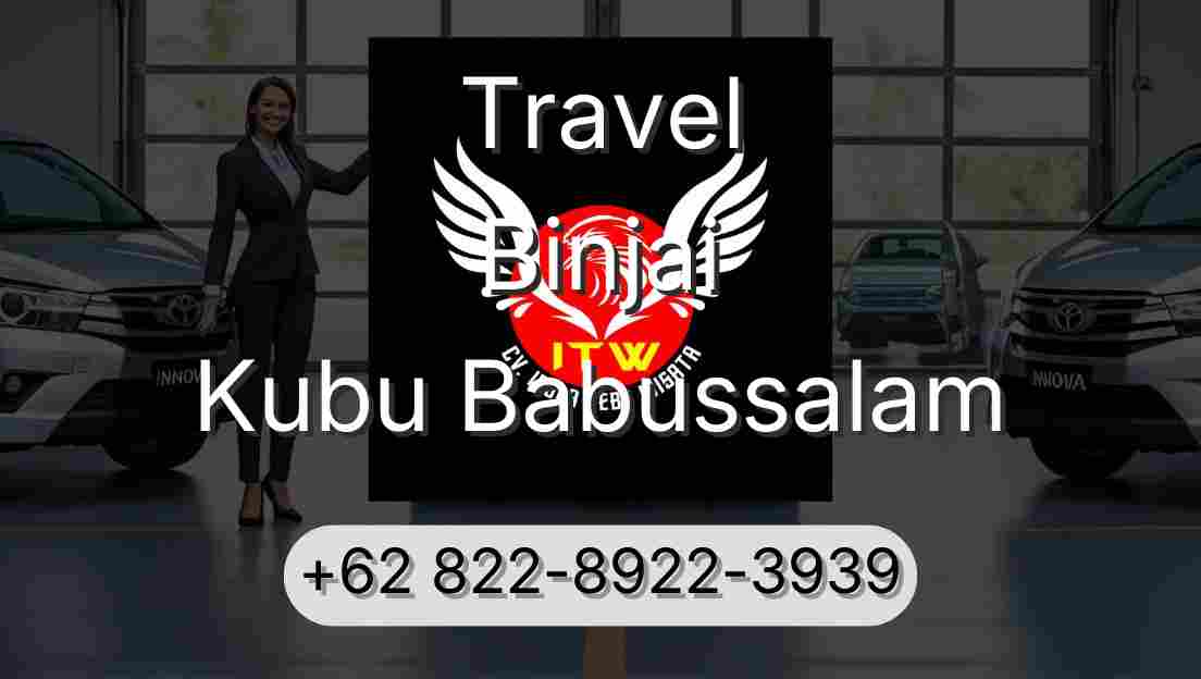 Travel Binjai Kubu Babussalam