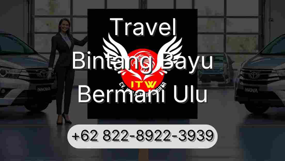 Travel Bintang Bayu Bermani Ulu
