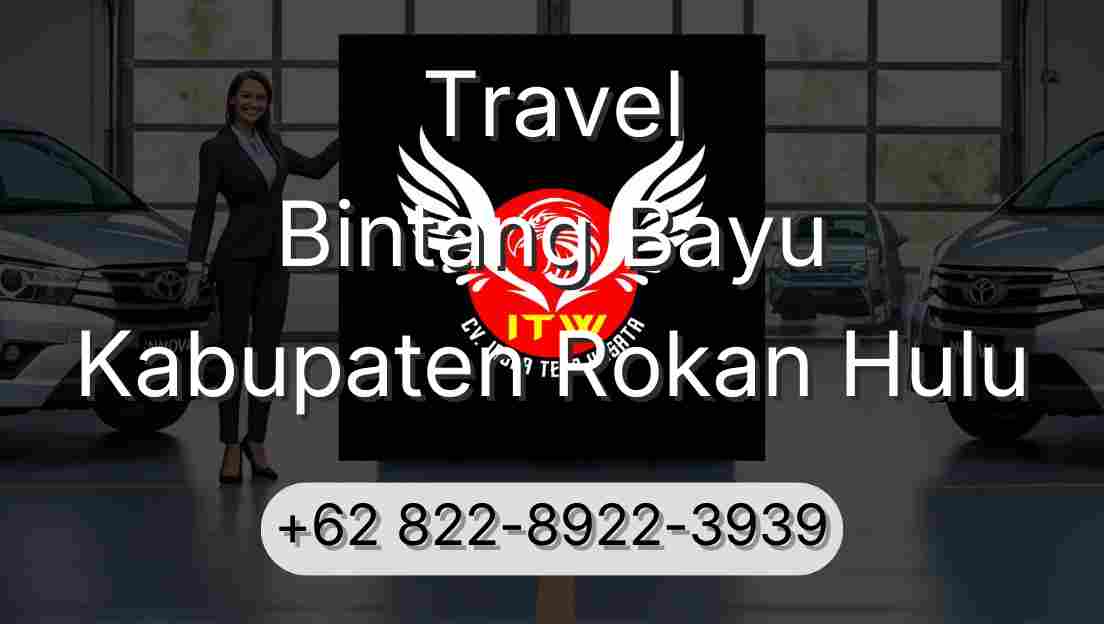 Travel Bintang Bayu Kabupaten Rokan Hulu