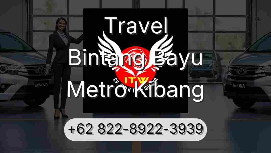 Travel Bintang Bayu Metro Kibang