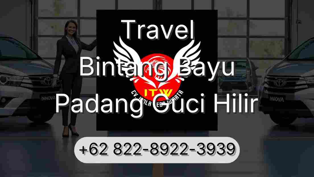 Travel Bintang Bayu Padang Guci Hilir