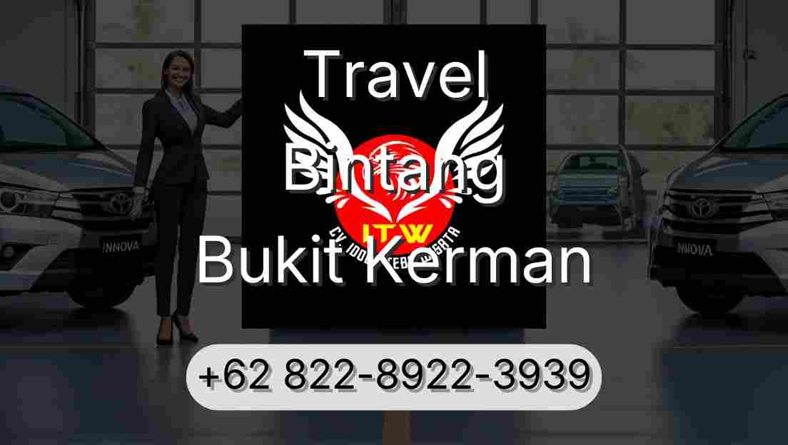 Travel Bintang Bukit Kerman