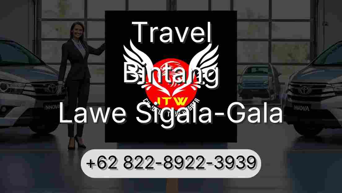 Travel Bintang Lawe Sigala-Gala