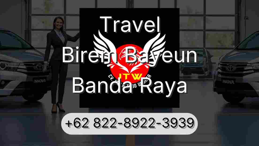 Travel Birem Bayeun Banda Raya