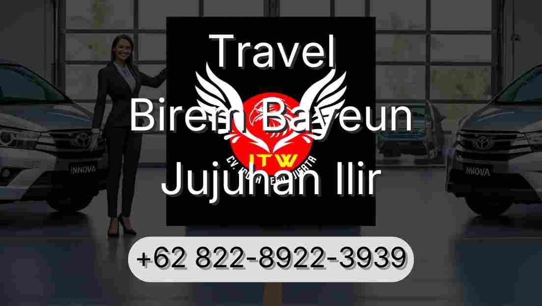 Travel Birem Bayeun Jujuhan Ilir