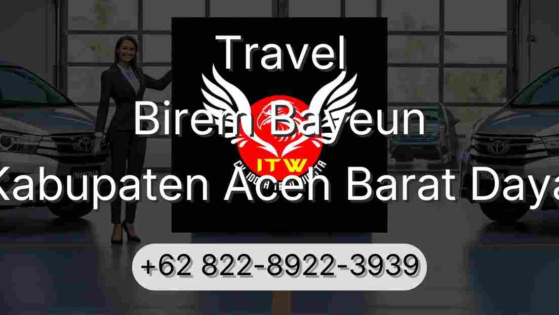 Travel Birem Bayeun Kabupaten Aceh Barat Daya