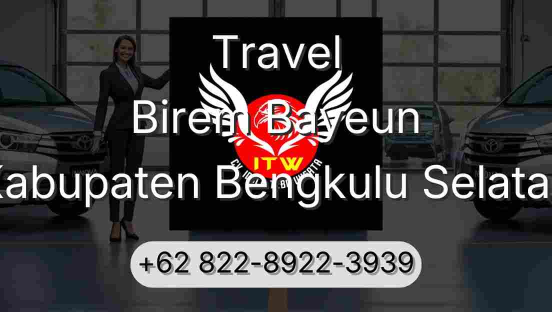 Travel Birem Bayeun Kabupaten Bengkulu Selatan