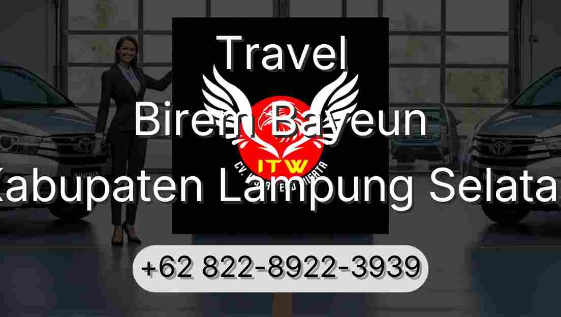 Travel Birem Bayeun Kabupaten Lampung Selatan