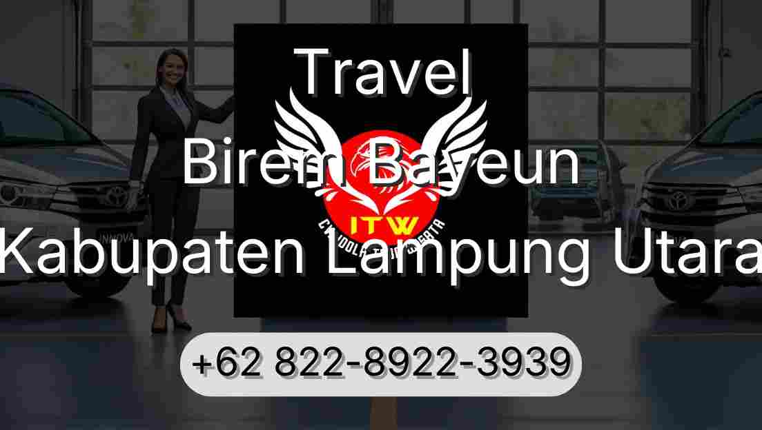 Travel Birem Bayeun Kabupaten Lampung Utara