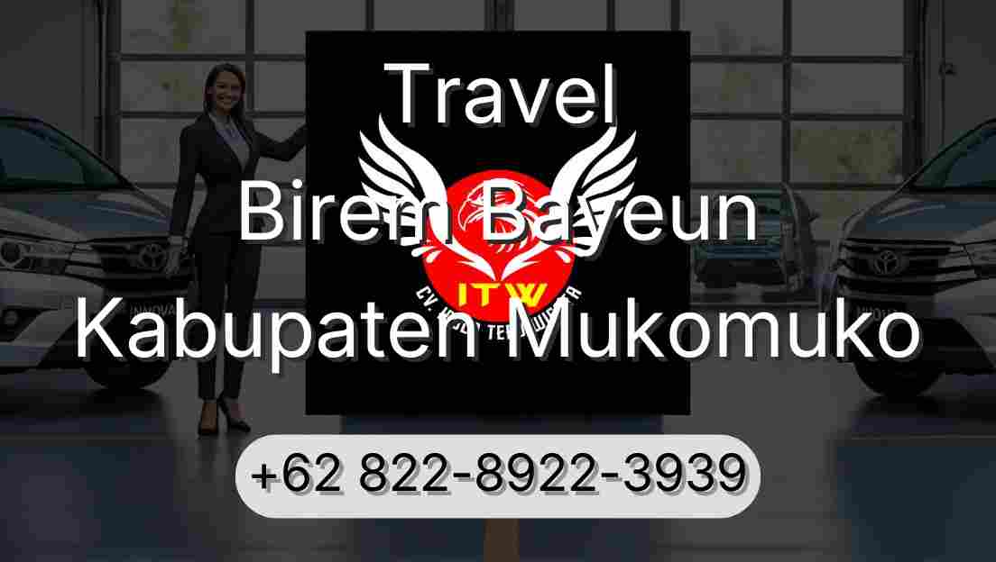 Travel Birem Bayeun Kabupaten Mukomuko