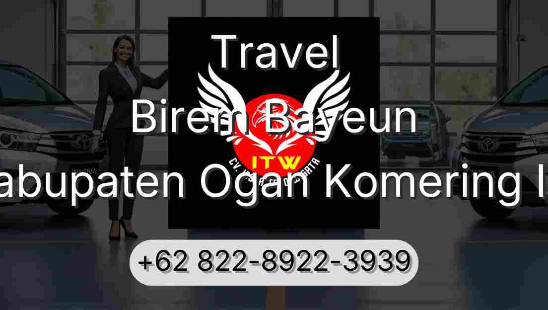 Travel Birem Bayeun Kabupaten Ogan Komering Ilir