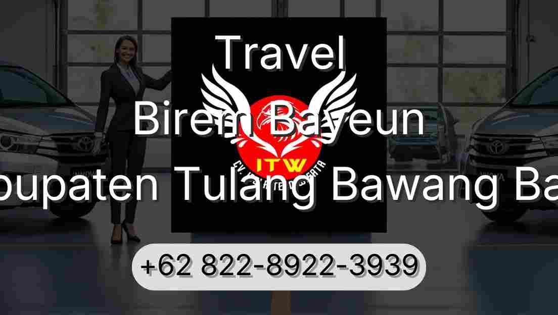 Travel Birem Bayeun Kabupaten Tulang Bawang Barat
