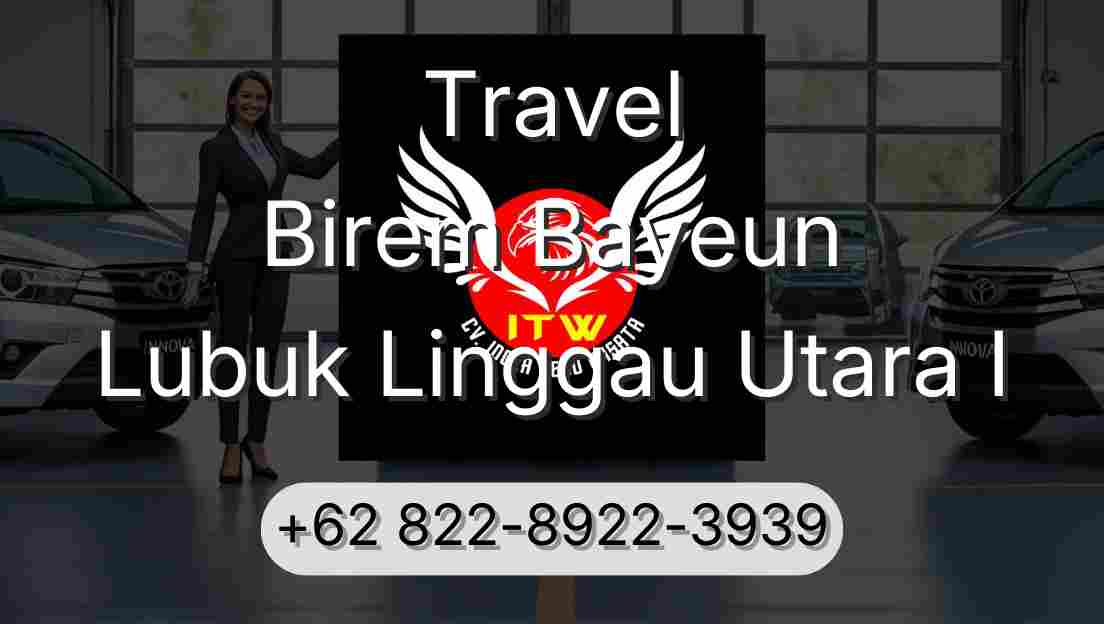 Travel Birem Bayeun Lubuk Linggau Utara I