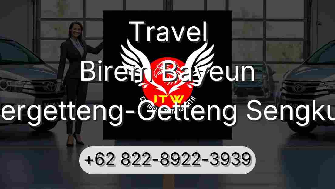 Travel Birem Bayeun Pergetteng-Getteng Sengkut