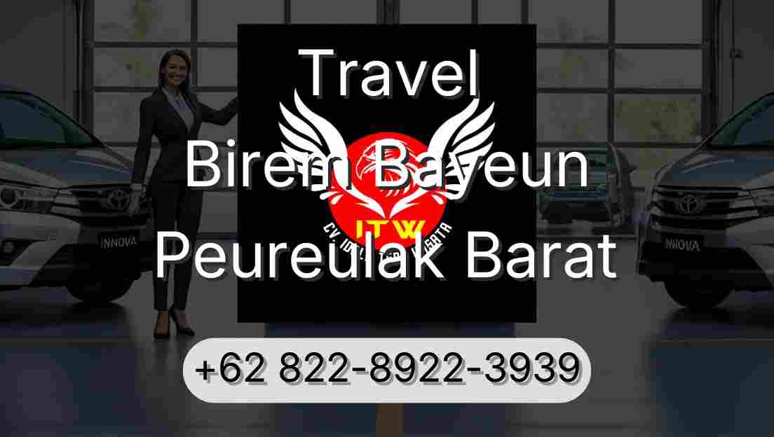 Travel Birem Bayeun Peureulak Barat