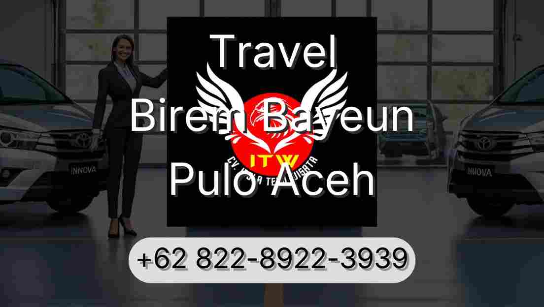 Travel Birem Bayeun Pulo Aceh