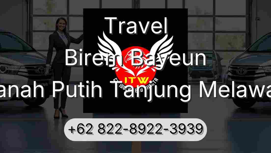 Travel Birem Bayeun Tanah Putih Tanjung Melawan