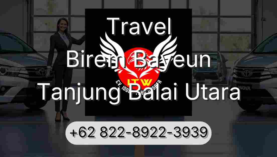 Travel Birem Bayeun Tanjung Balai Utara