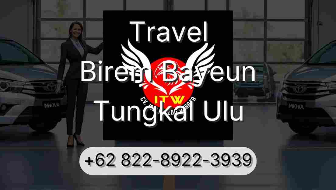 Travel Birem Bayeun Tungkal Ulu
