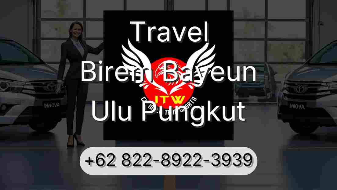 Travel Birem Bayeun Ulu Pungkut