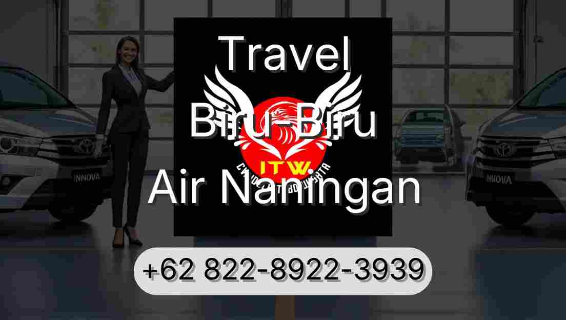 Travel Biru-Biru Air Naningan