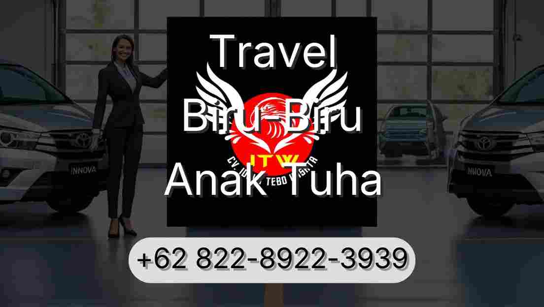 Travel Biru-Biru Anak Tuha