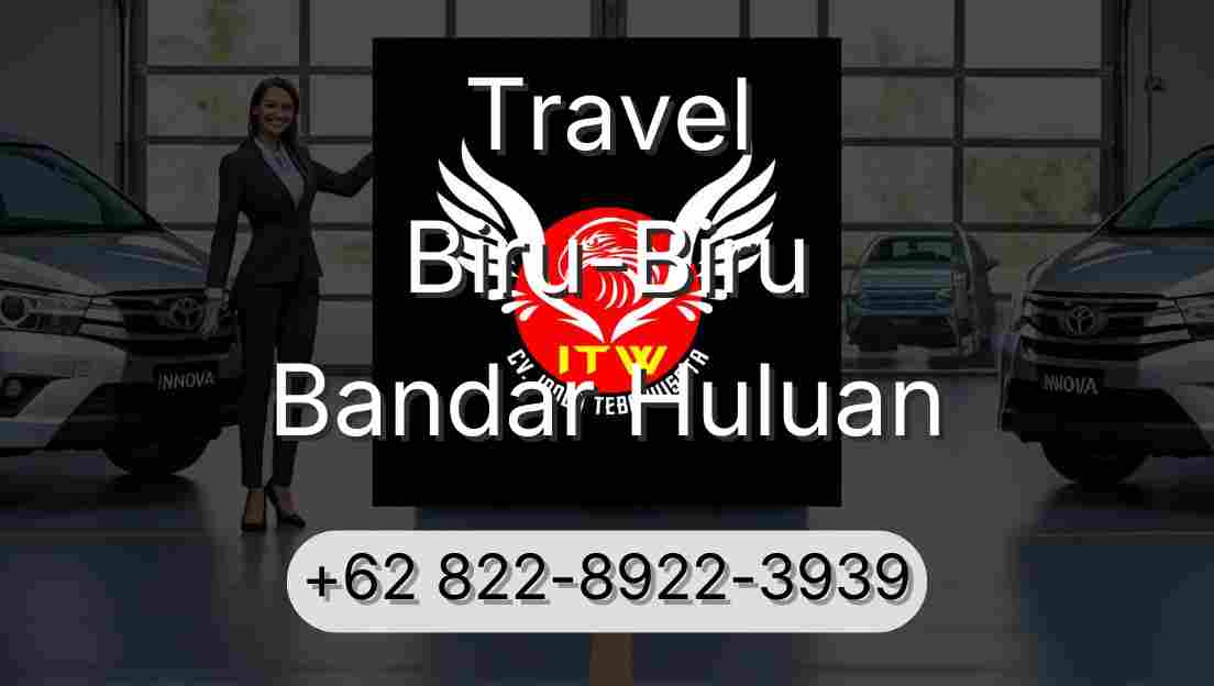 Travel Biru-Biru Bandar Huluan