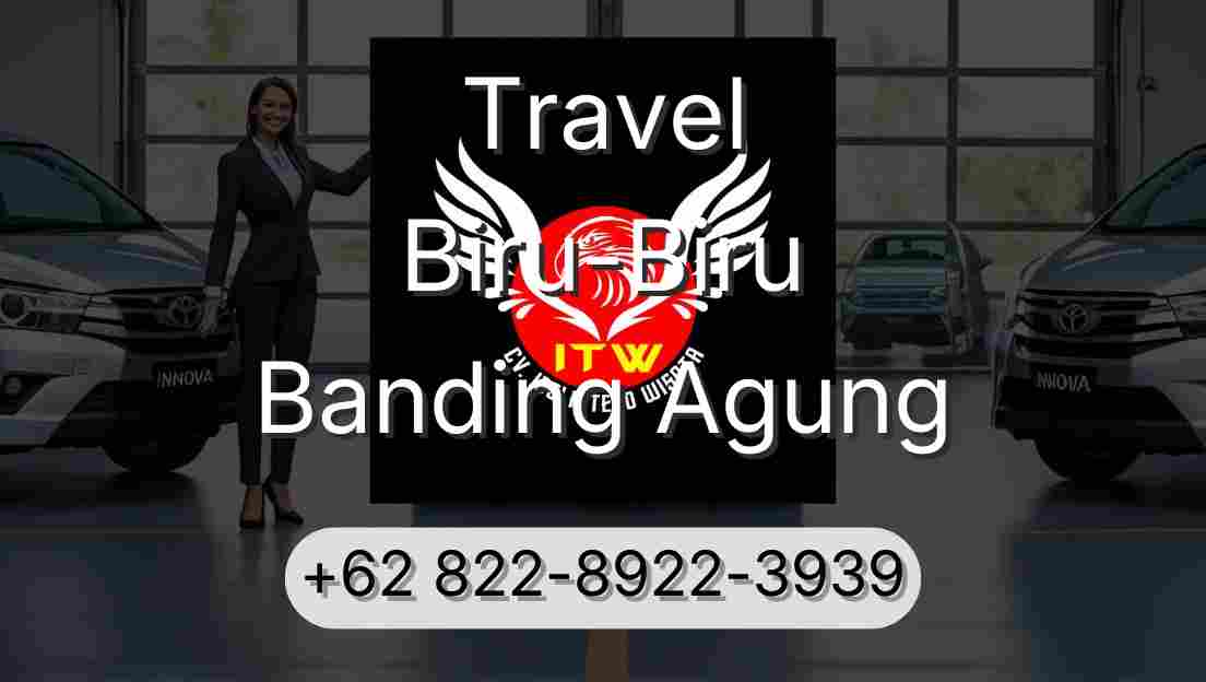 Travel Biru-Biru Banding Agung
