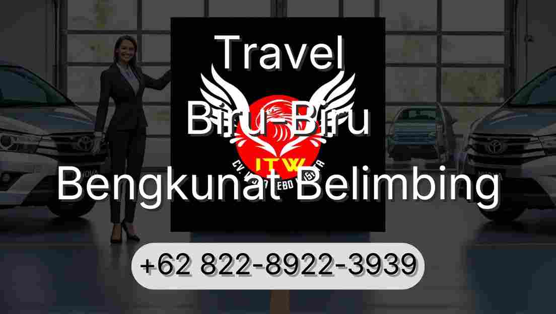 Travel Biru-Biru Bengkunat Belimbing