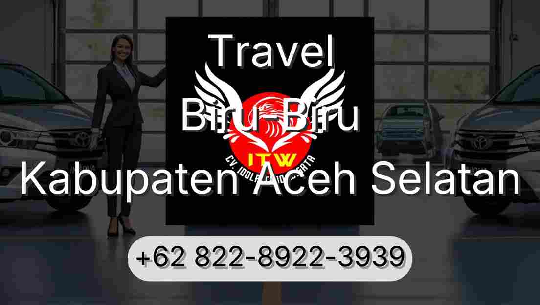 Travel Biru-Biru Kabupaten Aceh Selatan