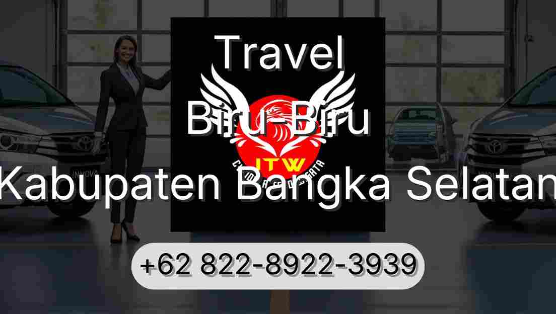 Travel Biru-Biru Kabupaten Bangka Selatan