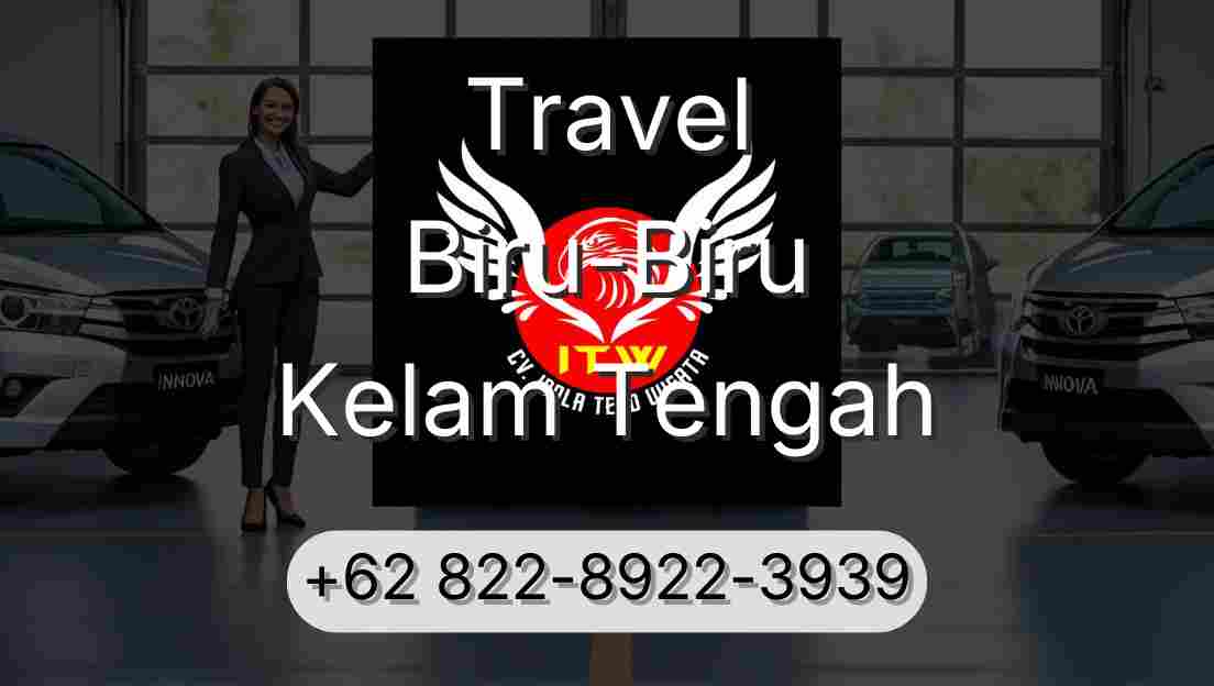 Travel Biru-Biru Kelam Tengah