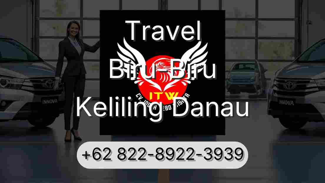 Travel Biru-Biru Keliling Danau