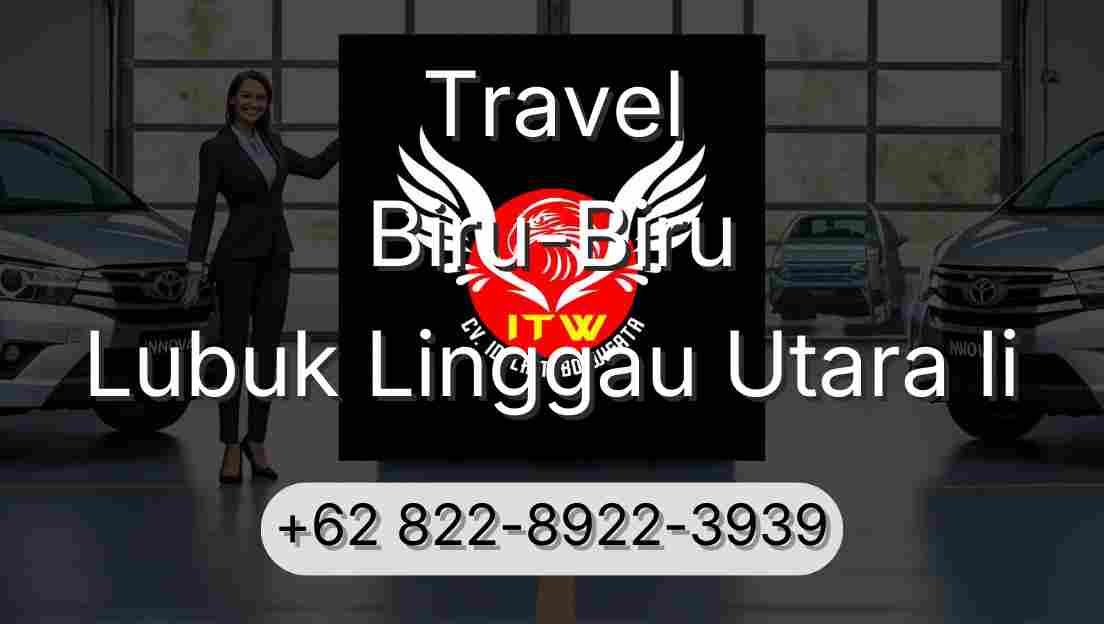 Travel Biru-Biru Lubuk Linggau Utara Ii
